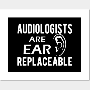 Audiologist - Audiologists are ear replaceable Posters and Art